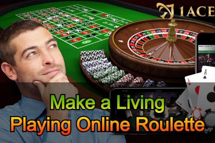Make a Living Playing Online Roulette Ultimate Guide
